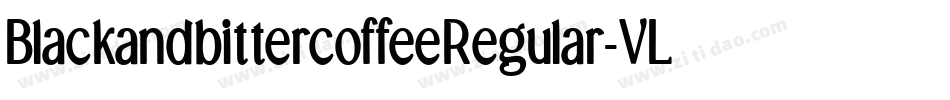 BlackandbittercoffeeRegular-VLaZ字体转换 BlackandbittercoffeeRegular-VLaZ字体转换