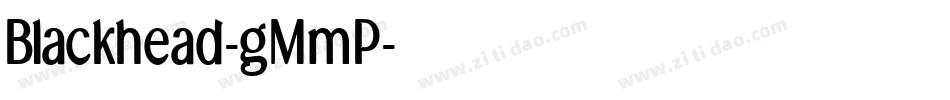 Blackhead-gMmP字体转换