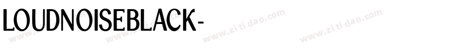 LOUDNOISEBLACK字体转换