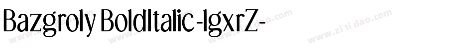 BazgrolyBoldItalic-lgxrZ字体转换