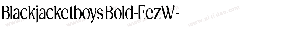 BlackjacketboysBold-EezW字体转换 BlackjacketboysBold-EezW字体转换