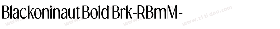 BlackoninautBoldBrk-RBmM字体转换