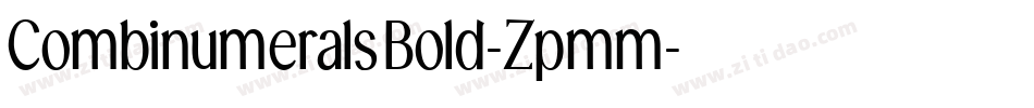 CombinumeralsBold-Zpmm字体转换 CombinumeralsBold-Zpmm字体转换
