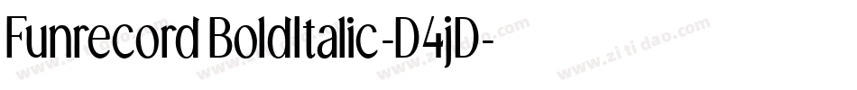 FunrecordBoldItalic-D4jD字体转换 FunrecordBoldItalic-D4jD字体转换