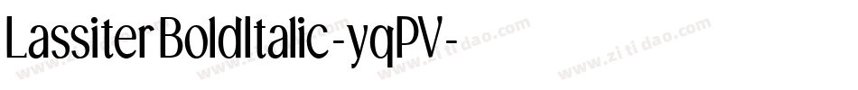 LassiterBoldItalic-yqPV字体转换