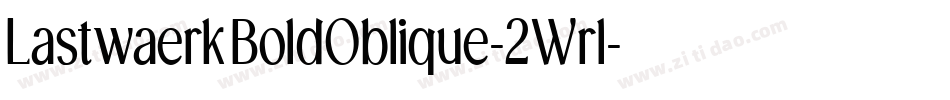 LastwaerkBoldOblique-2Wrl字体转换