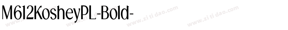 M612KosheyPL-Bold字体转换