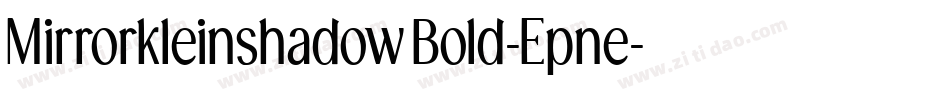 MirrorkleinshadowBold-Epne字体转换 MirrorkleinshadowBold-Epne字体转换