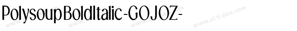 PolysoupBoldItalic-GOJOZ字体转换
