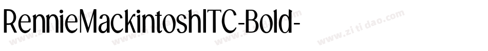 RennieMackintoshITC-Bold字体转换 RennieMackintoshITC-Bold字体转换