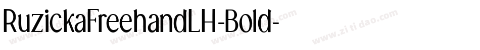 RuzickaFreehandLH-Bold字体转换 RuzickaFreehandLH-Bold字体转换