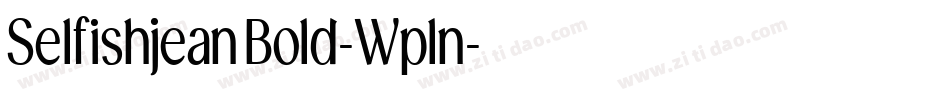 SelfishjeanBold-Wpln字体转换 SelfishjeanBold-Wpln字体转换