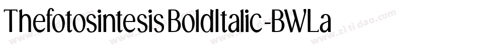 ThefotosintesisBoldItalic-BWLa3字体转换
