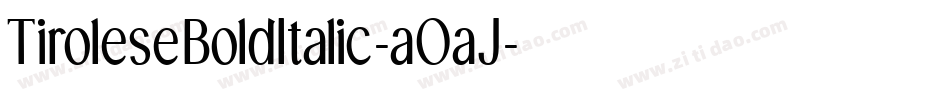 TiroleseBoldItalic-aOaJ字体转换