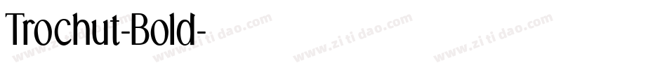 Trochut-Bold字体转换