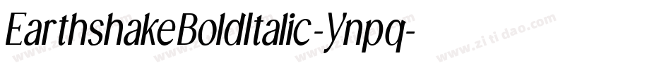 EarthshakeBoldItalic-Ynpq字体转换
