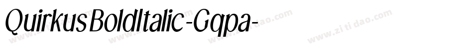 QuirkusBoldItalic-Gqpa字体转换 QuirkusBoldItalic-Gqpa字体转换