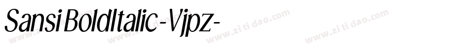 SansiBoldItalic-Vjpz字体转换 SansiBoldItalic-Vjpz字体转换
