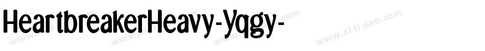 HeartbreakerHeavy-Yqgy字体转换 HeartbreakerHeavy-Yqgy字体转换