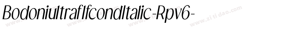 BodoniultraflfcondItalic-Rpv6字体转换 BodoniultraflfcondItalic-Rpv6字体转换