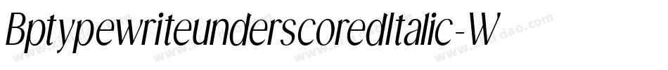 BptypewriteunderscoredItalic-Wqa4字体转换