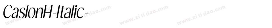 CaslonH-Italic字体转换 CaslonH-Italic字体转换