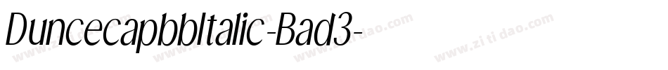 DuncecapbbItalic-Bad3字体转换
