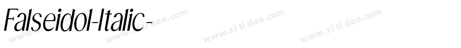 Falseidol-Italic字体转换 Falseidol-Italic字体转换