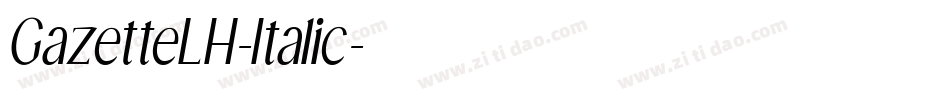 GazetteLH-Italic字体转换 GazetteLH-Italic字体转换