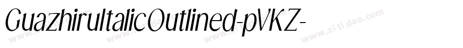 GuazhiruItalicOutlined-pVKZ字体转换