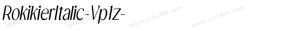 RokikierItalic-Vp1z字体转换 RokikierItalic-Vp1z字体转换