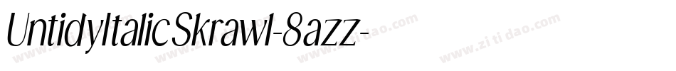 UntidyItalicSkrawl-8azz字体转换 UntidyItalicSkrawl-8azz字体转换
