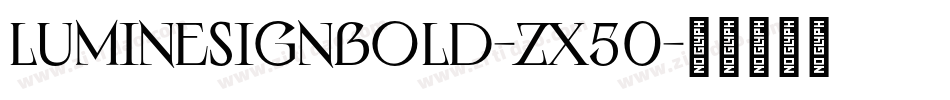 LuminesignBold-zX50字体转换