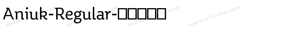 Aniuk-Regular字体转换