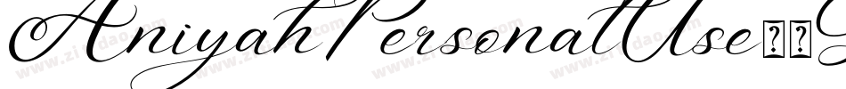 AniyahPersonalUse-1G9m2字体转换 AniyahPersonalUse-1G9m2字体转换