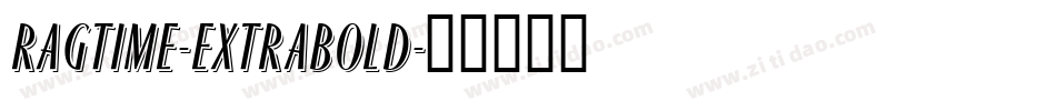 Ragtime-ExtraBold字体转换