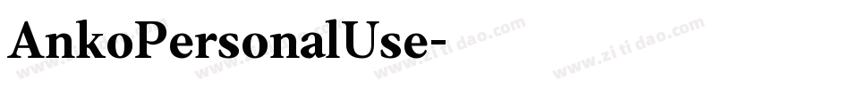 AnkoPersonalUse字体转换 AnkoPersonalUse字体转换