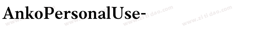 AnkoPersonalUse字体转换 AnkoPersonalUse字体转换