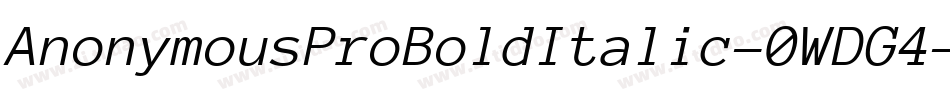 AnonymousProBoldItalic-0WDG4字体转换 AnonymousProBoldItalic-0WDG4字体转换