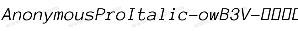 AnonymousProItalic-owB3V字体转换 AnonymousProItalic-owB3V字体转换