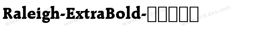 Raleigh-ExtraBold字体转换