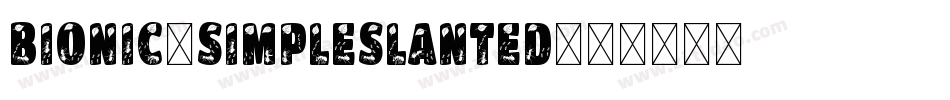 Bionic_simpleslanted字体转换