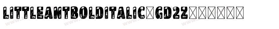 LittleAntBoldItalic-GD2Z字体转换