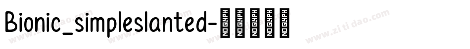 Bionic_simpleslanted字体转换