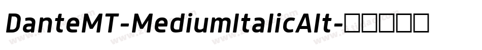 DanteMT-MediumItalicAlt字体转换