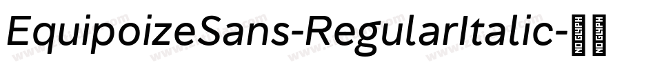 EquipoizeSans-RegularItalic字体转换