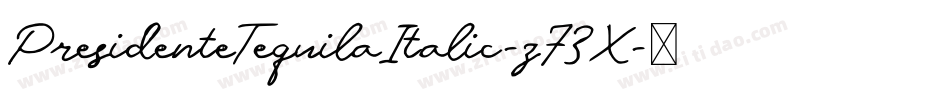 PresidenteTequilaItalic-z73X字体转换
