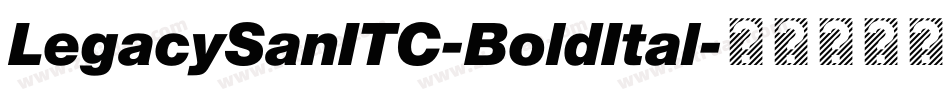 LegacySanITC-BoldItal字体转换
