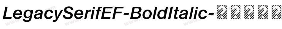 LegacySerifEF-BoldItalic字体转换