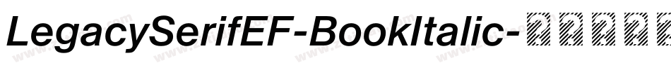LegacySerifEF-BookItalic字体转换